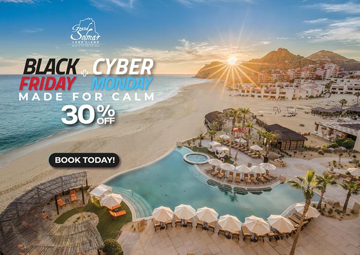 Black Friday donde la Baja termina y la magia comienza Grand Solmar Land´s End Cabo San Lucas Black Friday donde la Baja termina y la magia comienza Grand Solmar Land´s End Cabo San Lucas